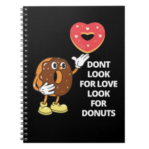 Leta inte efter kärlek och leta efter donuts-dator anteckningsbok