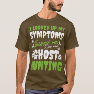 Letade upp mina symtom design Ghost Hunting T Shirt