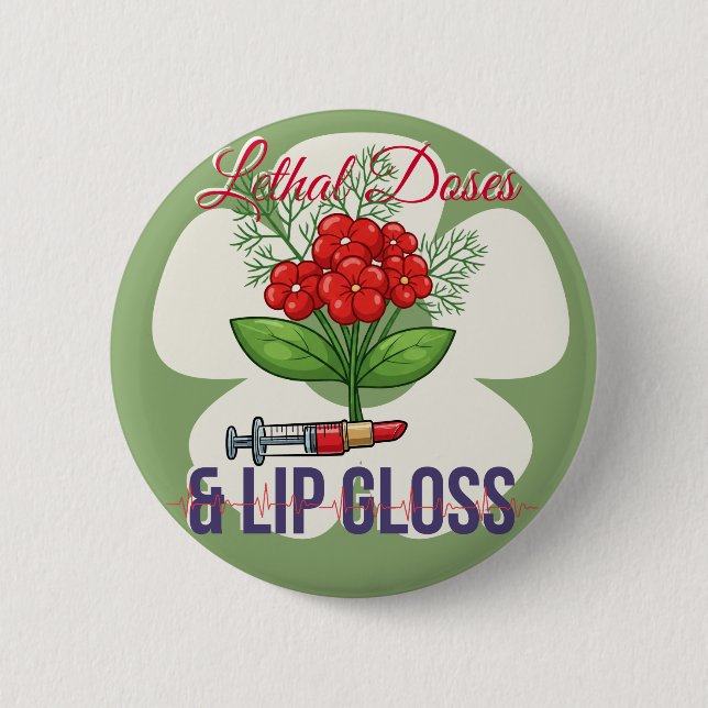 “Lethal Doses & Lip Gloss”- Floral Medical Humor Knapp (Framsida)