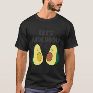 Lets Avocuddle Avocado T Shirt
