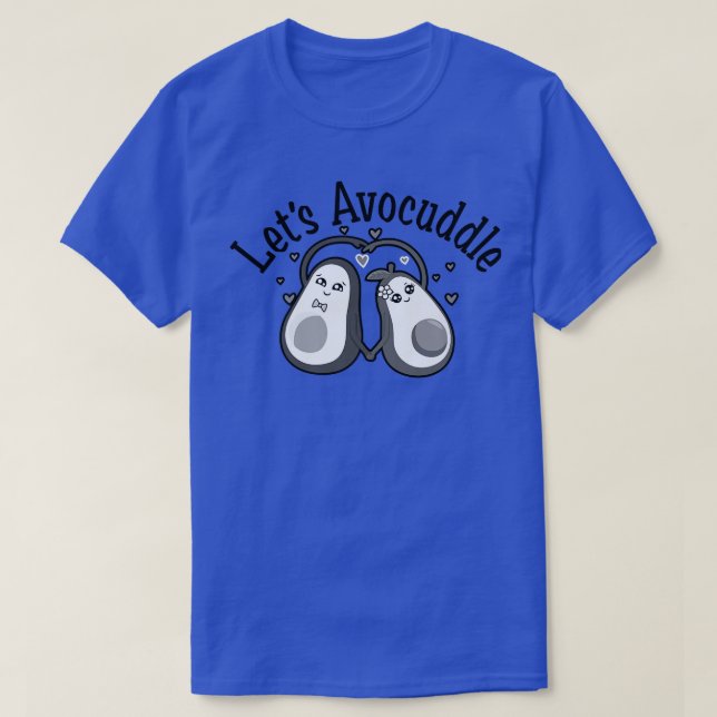 Lets Avocuddle, Cute Avocado, Less Ve T Shirt (Design framsida)
