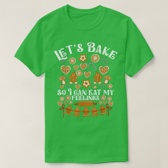 Let's Bake So I Can Eat My Feeling Baking Team Gin T Shirt (Design framsida)