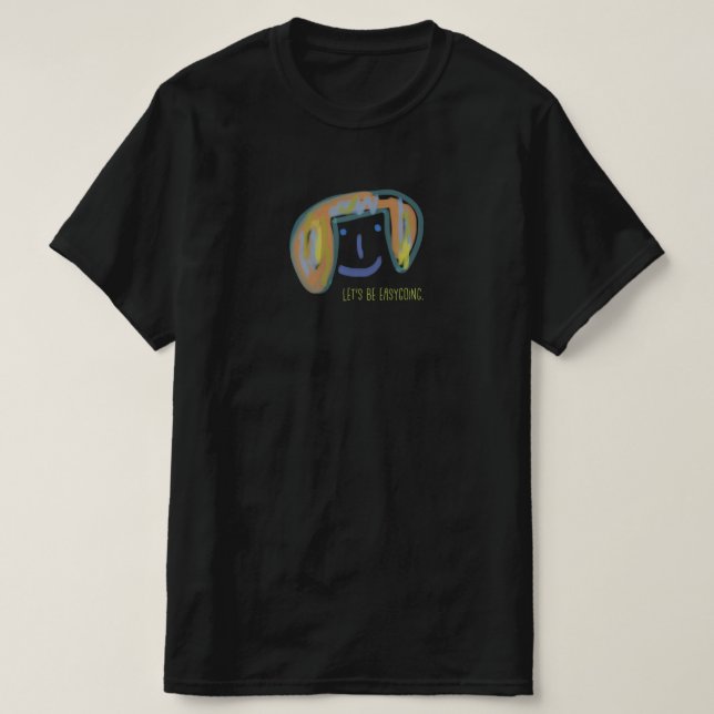 LET'S BE EASYGOING. T SHIRT (Design framsida)