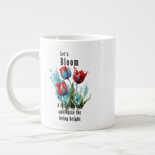 "Let's Bloom" tulpan, inspirerande citat Jumbo Mugg (Vänster)