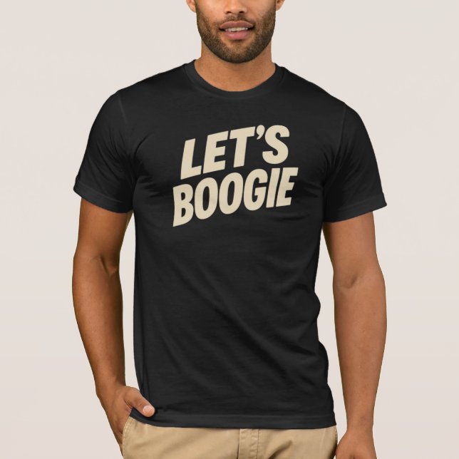 Let's Boogie - Dancing T Shirt (Framsida)