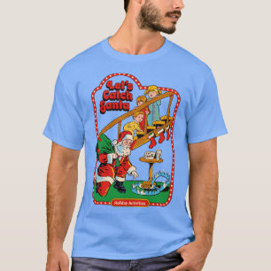 Lets Catch Santa T Shirt