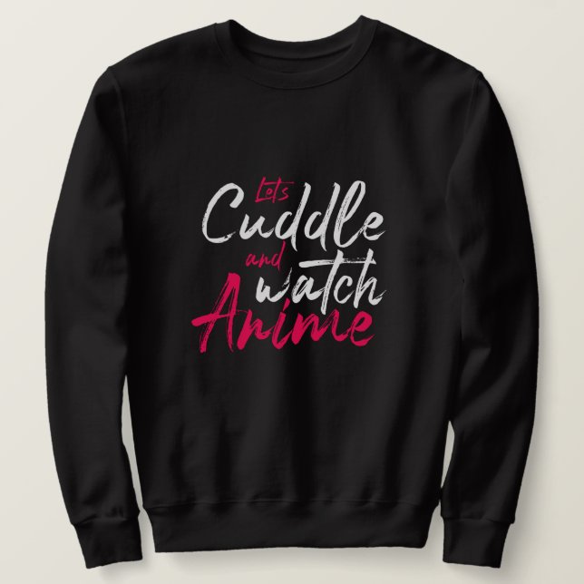 Let's Cuddle and Watch Anime - Funny Otaku Lång Ärmad Tröja (Design framsida)