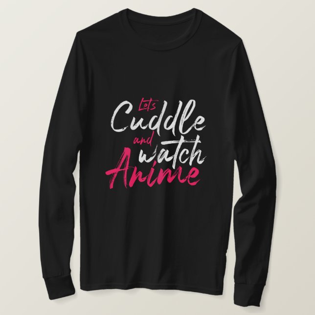Let's Cuddle and Watch Anime - Funny Otaku T Shirt (Design framsida)