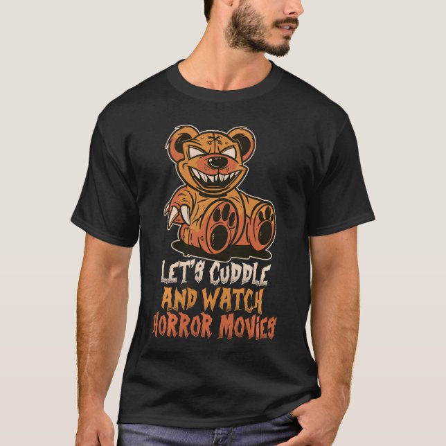 Lets Cuddle And Watch Horror Movies friends T Shirt (Framsida)