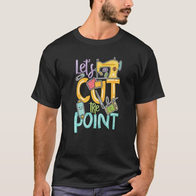 Let's cut the point for a Tailors Sewers Women Qui T Shirt (Framsida)