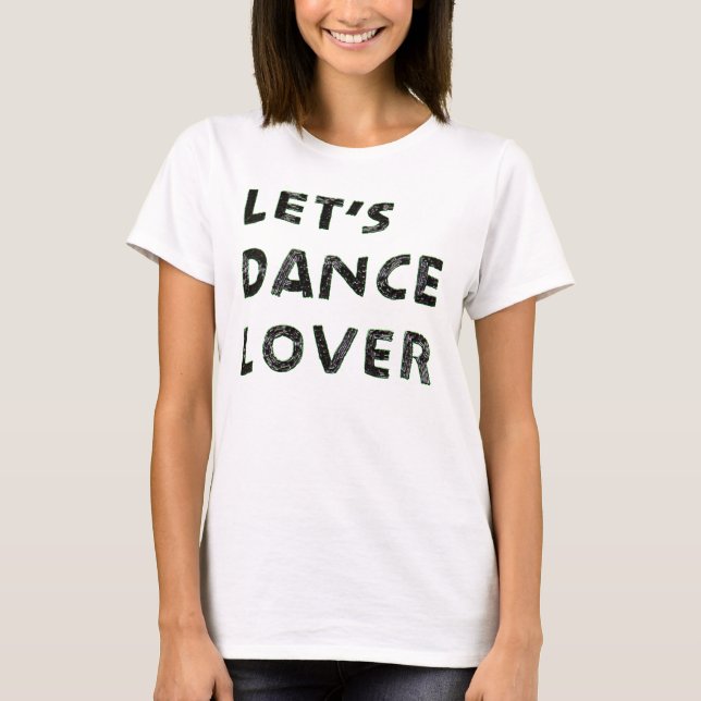 Let's Dance Älskare Tee Shirt (Framsida)