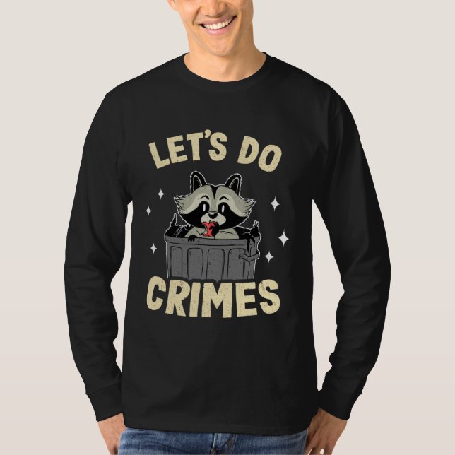 Let's Do Crimes Trash Can Garbage Panda Raccoon 3 T Shirt (Framsida)