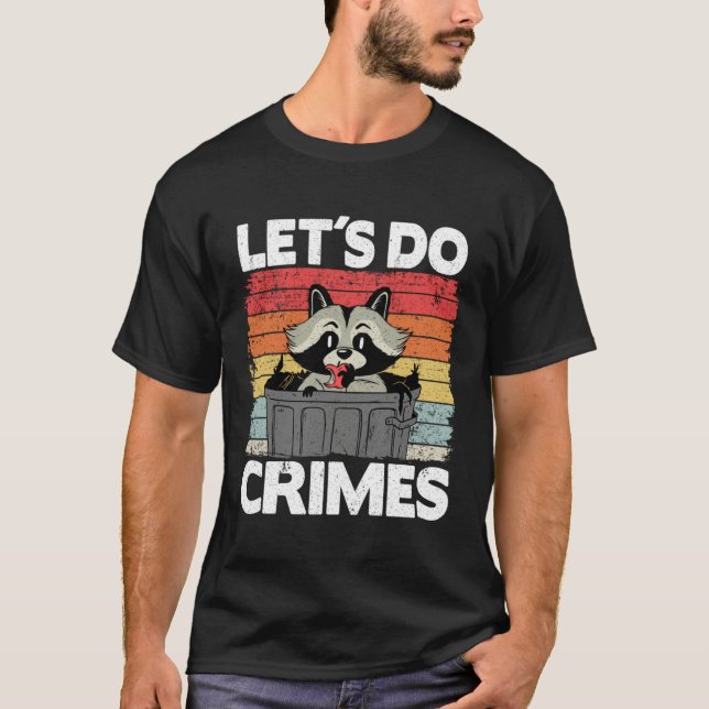 Let's Do Crimes Trash Can Garbage Panda Raccoon T Shirt (Framsida)