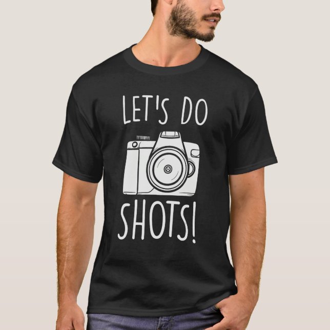 Lets Do Shots  Camera  Photography T Shirt (Framsida)