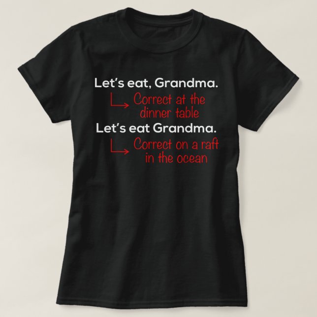 Let's Eat Grandma Funny Funny Grammar T Shirt (Design framsida)