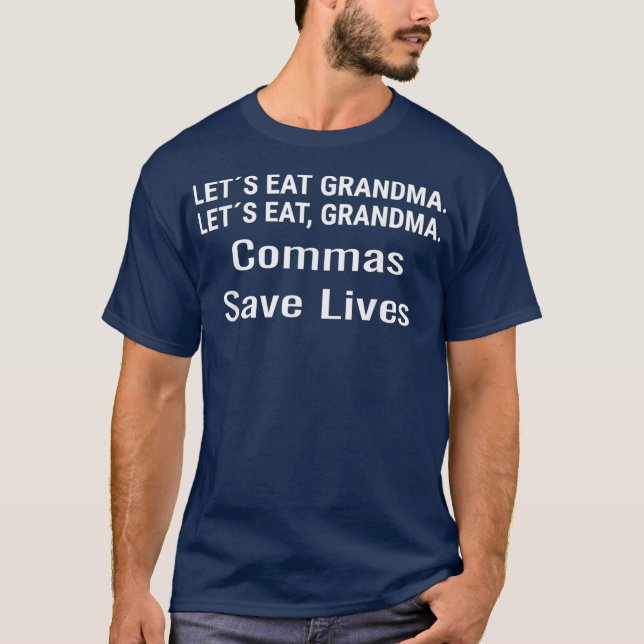 Lets Eat Grandma Punctuation Save Lives English T Shirt (Framsida)