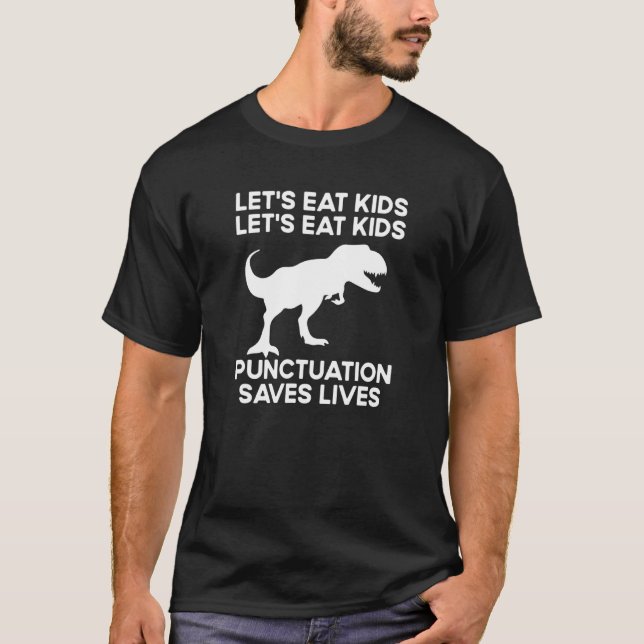 Let's Eat Kids Punctuation Saves Lives Grammar T Shirt (Framsida)