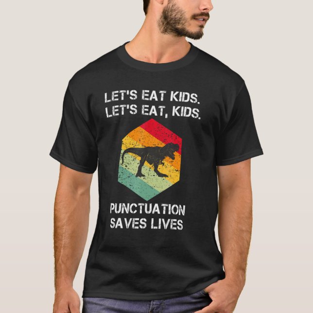 Let's Eat Kids Punctuation Saves Lives Grammar T Shirt (Framsida)