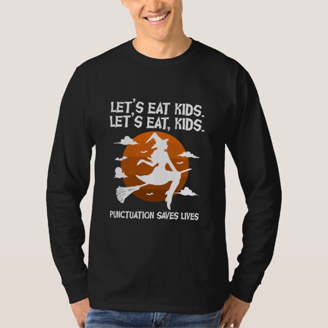 Let's Eat Kids Punctuation Saves Teacher Witch T Shirt (Framsida)