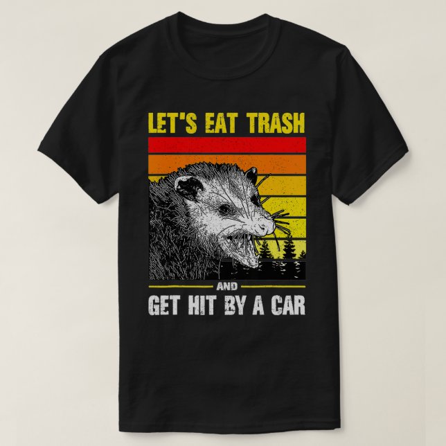 Let's Eat Trash and Get Hit by a Car retro  T Shirt (Design framsida)