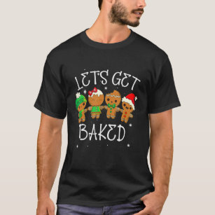 Lets Get Baked Cookie Weed Xmas Ugly Christmas Swe T Shirt