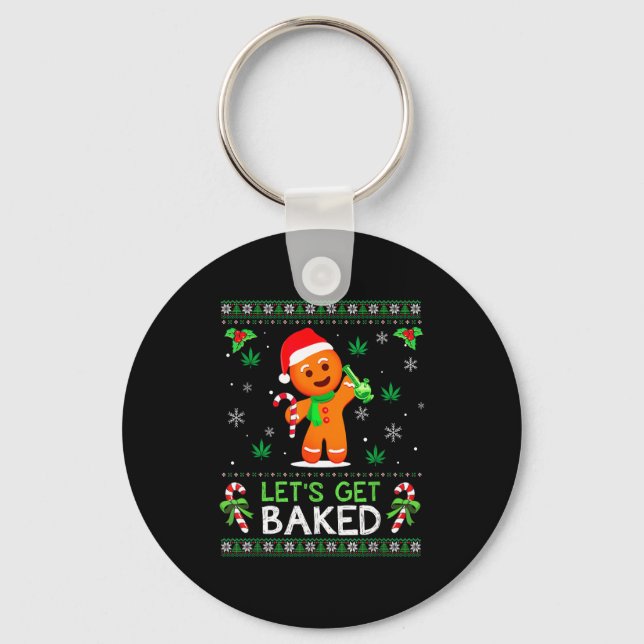 Lets Get Baked Ugly Sweater Weed Christmas Xmas  Nyckelring (Framsida)