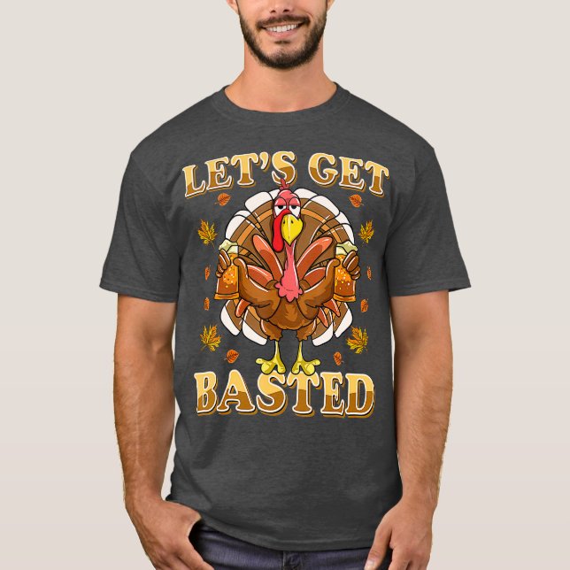 Lets Get Basted  Beer Drinking Funny T Shirt (Framsida)