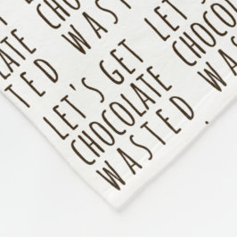 Let's Get Chocolate Wasted Chocoholic Natural Fleecefilt