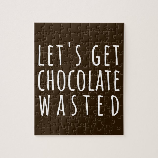 Let's Get Chocolate Wasted Chocoholic Pussel (Vertikal)