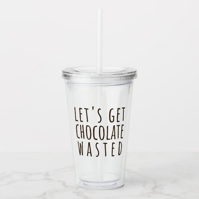 Let's Get Chocolate Wasted Chocoholic Take Away Mugg (Framsida)