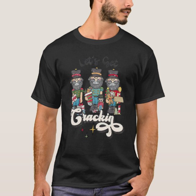 Let's Get Crackin Nutcracker Groovy Christmas Fami T Shirt (Framsida)