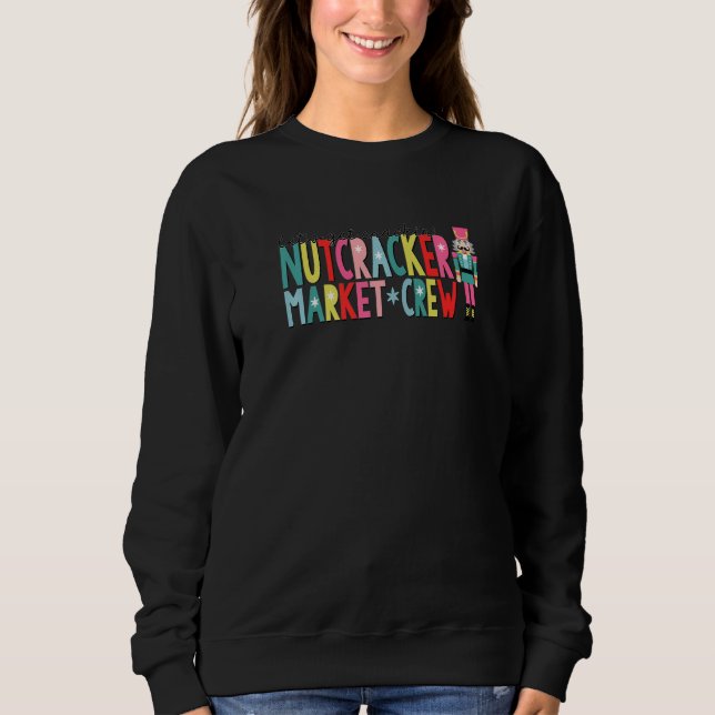 Let's Get Crackin Nutcracker Market Crew T Shirt (Framsida)