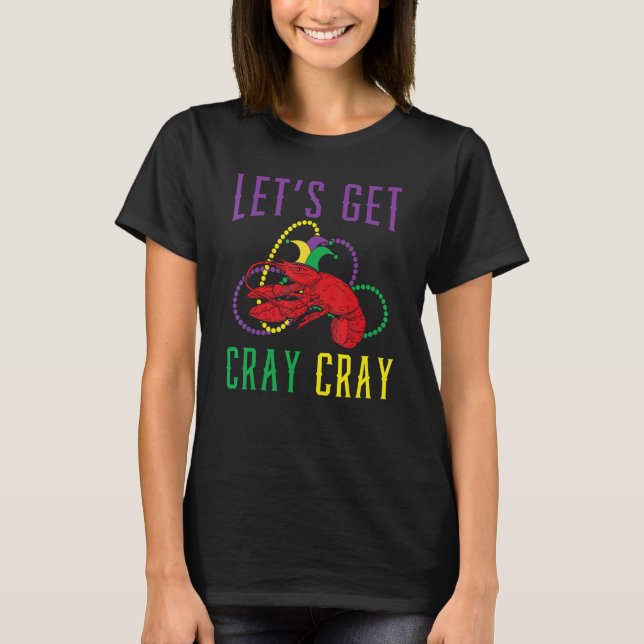 Let's Get Cray Cray Crawfish Crayfish Lobster Mard T Shirt (Framsida)