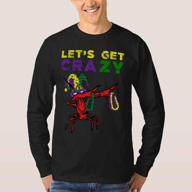 Lets Get Crazy Dabbing Crawfish Mardi Gras Beads F T Shirt (Framsida)