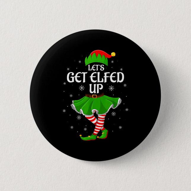 Let's Get Elfed Up Christmas Family Elf Squad Girl Knapp (Framsida)