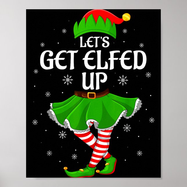 Let's Get Elfed Up Christmas Family Elf Squad Girl Poster (Framsidan)