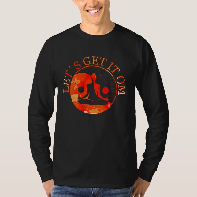 Let's Get It Om Yoga T Shirt (Framsida)