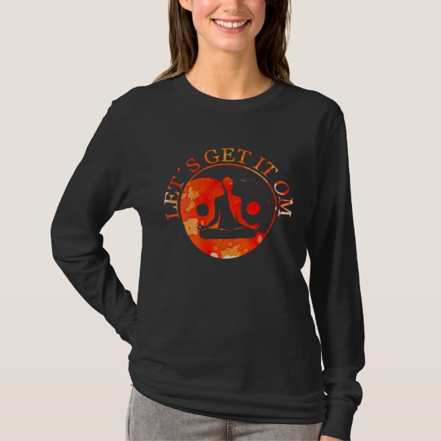 Let's Get It Om Yoga T Shirt (Framsida)