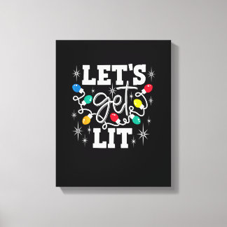 Let's Get Lit Funny Christmas Lights For Family Xm Canvastryck