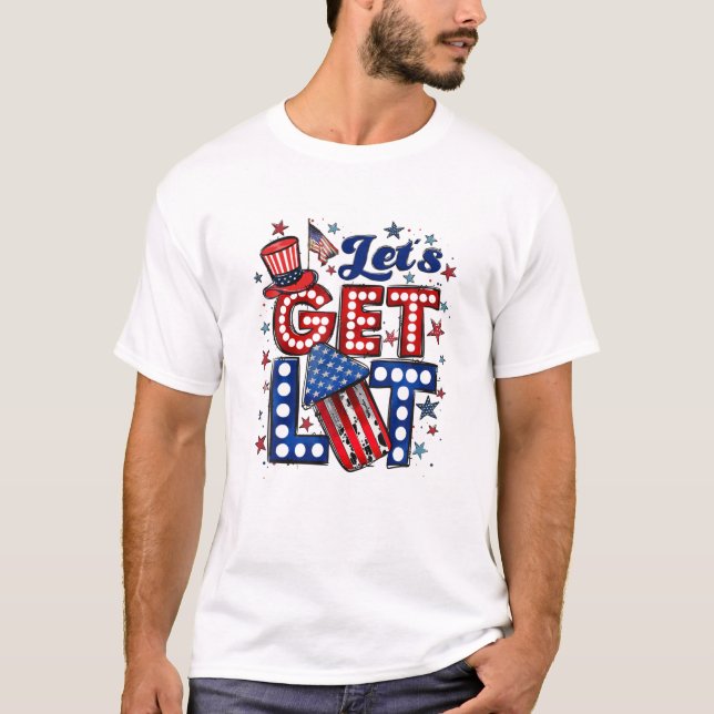 Let's Get Lit Like It's 1776 4Th Of July American T Shirt (Framsida)