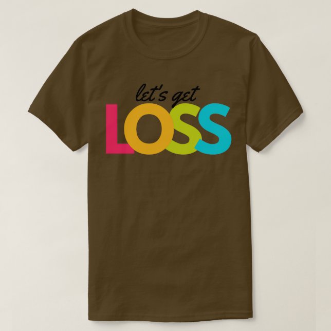 Lets Get Loss artwork1 black T Shirt (Design framsida)