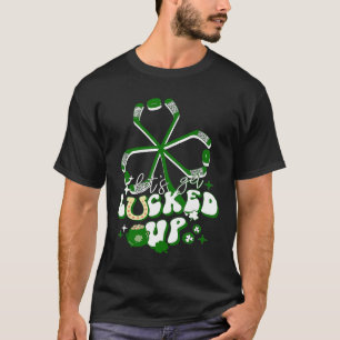 let's get Lucked Up St Patrick Day Ice Hockey Stic T Shirt