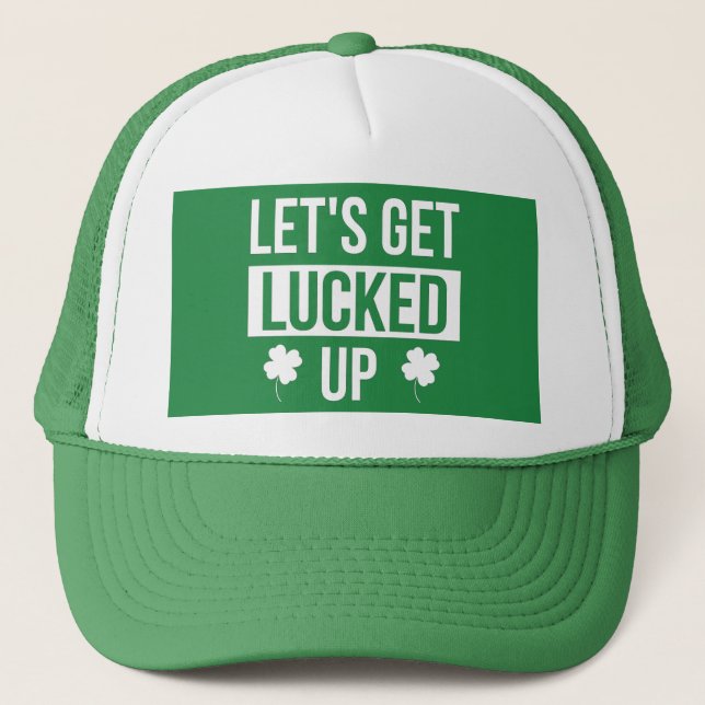 Let's Get Lucked Up St. Patrick's Day Keps (Framsida)