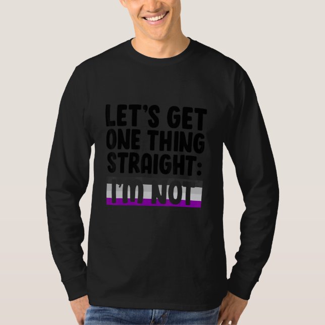 Let's Get One Thing Straight I'm Not Bisexual Asex T Shirt (Framsida)