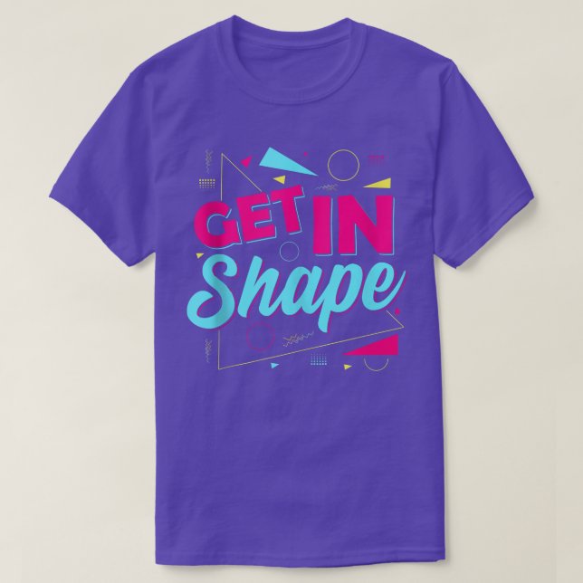 Lets Get Physical  80s 90s Style  Get In Shape Gym T Shirt (Design framsida)