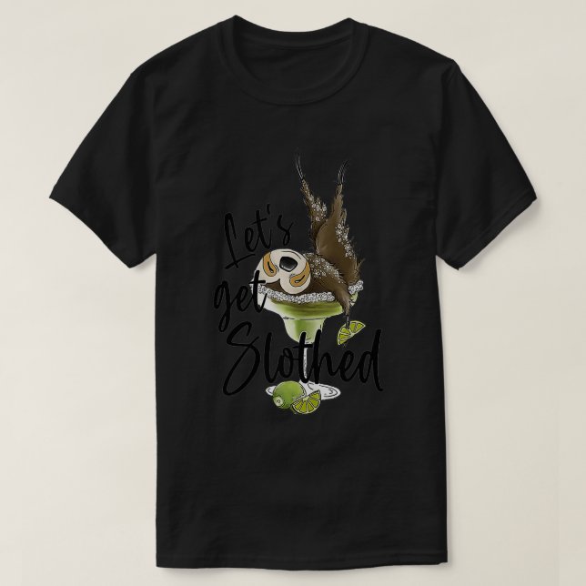 Let's Get Slothed Funny Sloth Margarita Sloth Love T Shirt (Design framsida)