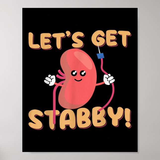 Lets Get Stabby Funny Dialysis Hemodialysis Dialys Poster (Framsidan)