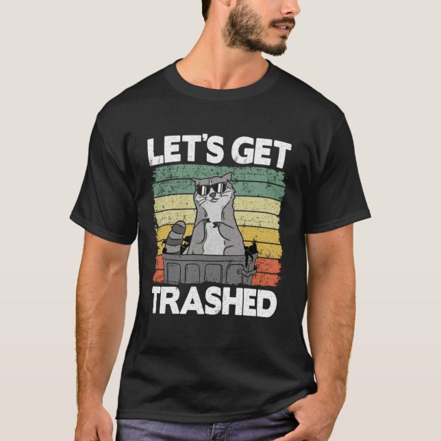 Let's Get Trashed Trash Can Garbage Panda Raccoon  T Shirt (Framsida)