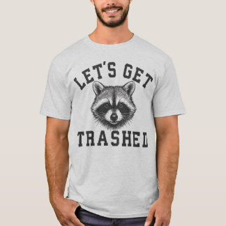 Let's Get Trashed - Vintage Raccoon T Shirt