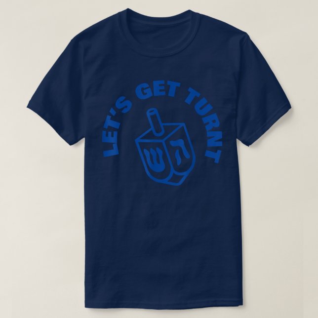 Let's Get Turnt funny Hanukkah Dreidel T-Shirt (Design framsida)